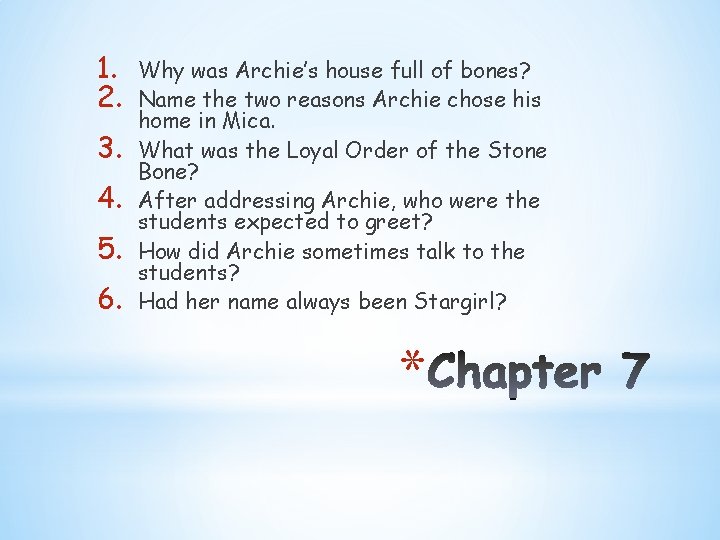 1. 2. 3. 4. 5. 6. Why was Archie’s house full of bones? Name