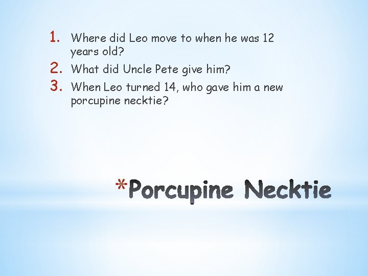 1. 2. 3. Where did Leo move to when he was 12 years old?