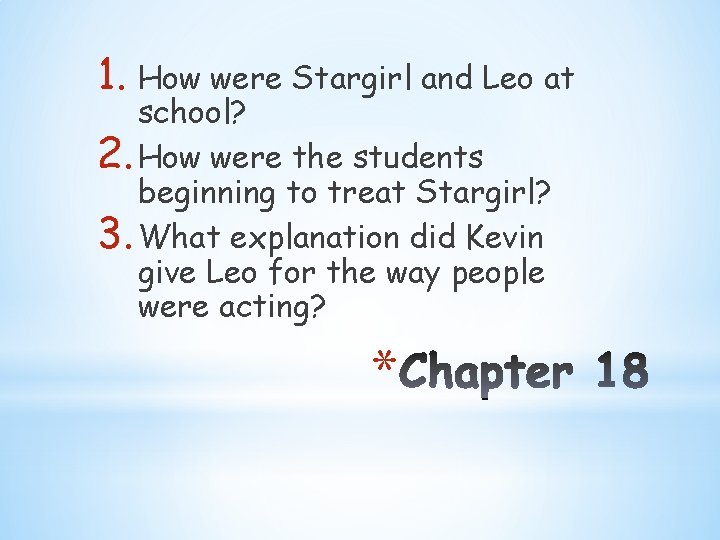 1. How were Stargirl and Leo at school? 2. How were the students beginning