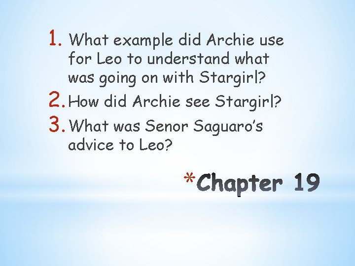 1. What example did Archie use for Leo to understand what was going on