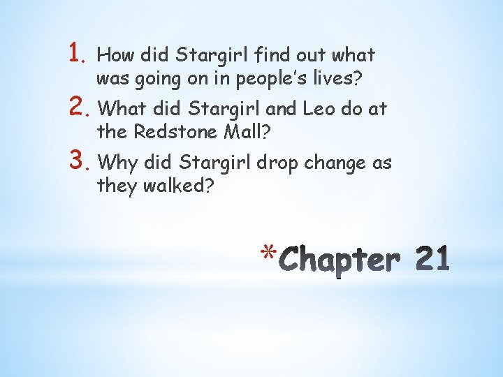 1. How did Stargirl find out what was going on in people’s lives? 2.