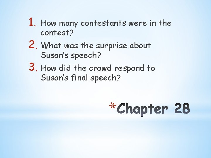 1. How many contestants were in the contest? 2. What was the surprise about