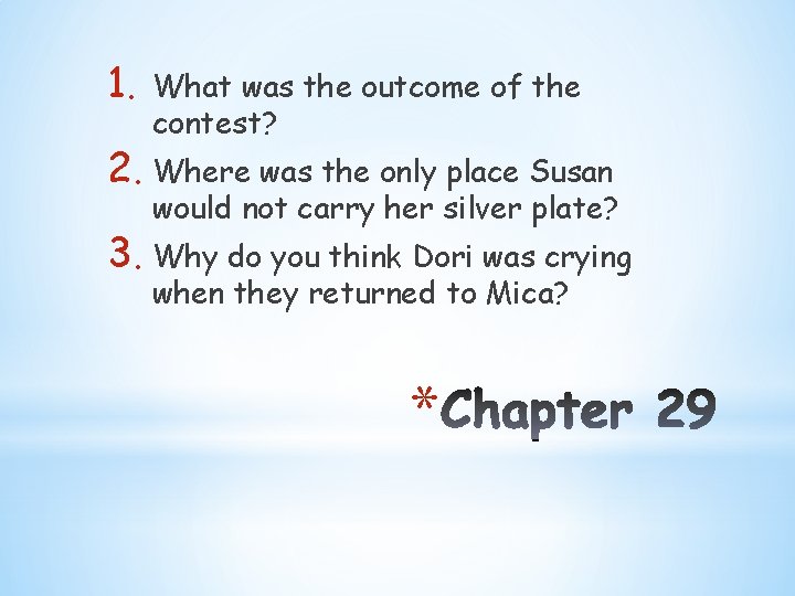 1. What was the outcome of the contest? 2. Where was the only place