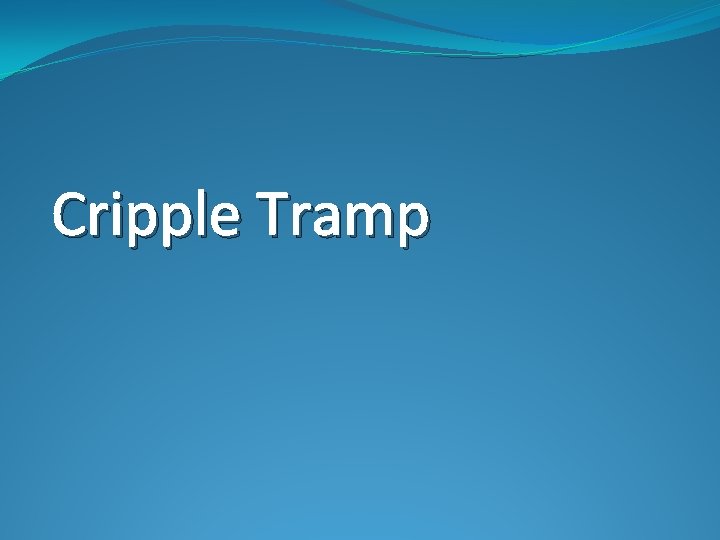 Cripple Tramp 