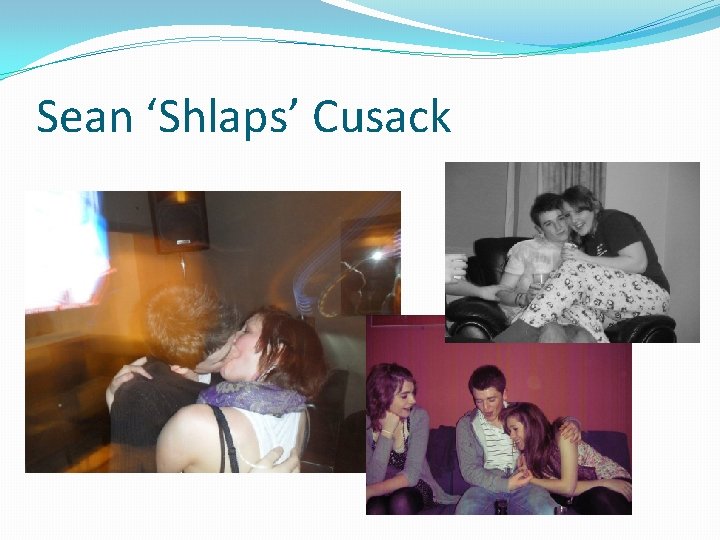 Sean ‘Shlaps’ Cusack 