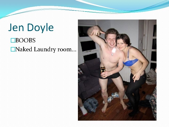Jen Doyle �BOOBS �Naked Laundry room. . . 