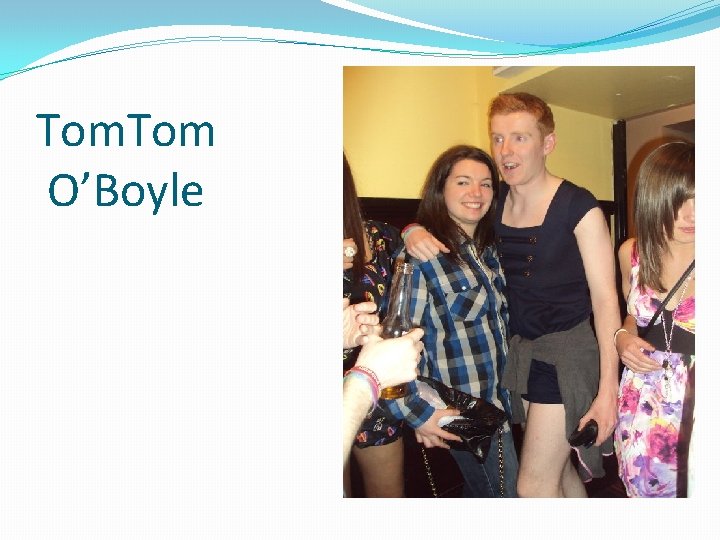 Tom. Tom O’Boyle 
