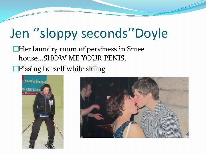 Jen ‘’sloppy seconds’’Doyle �Her laundry room of perviness in Smee house. . . SHOW
