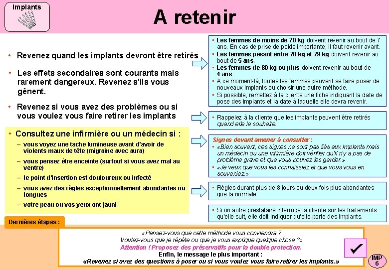 Implants A retenir • Revenez quand les implants devront être retirés • Les effets