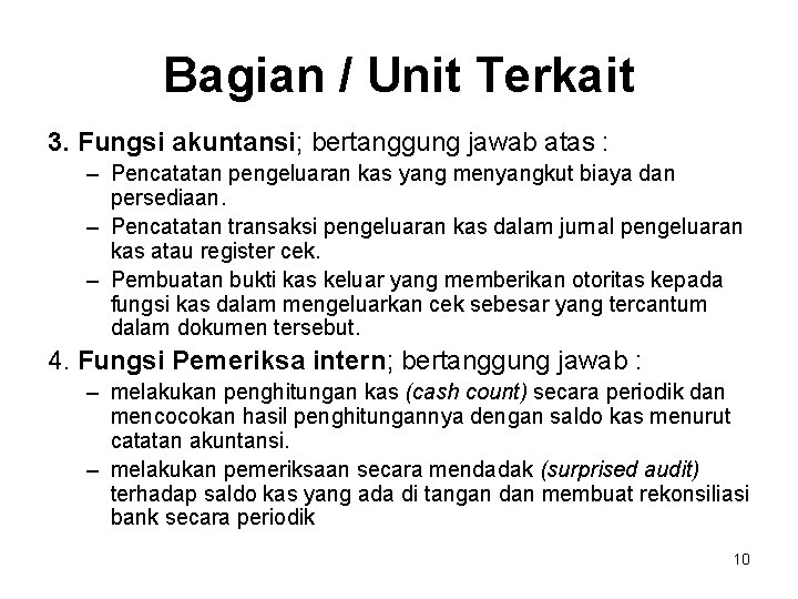 Bagian / Unit Terkait 3. Fungsi akuntansi; bertanggung jawab atas : – Pencatatan pengeluaran