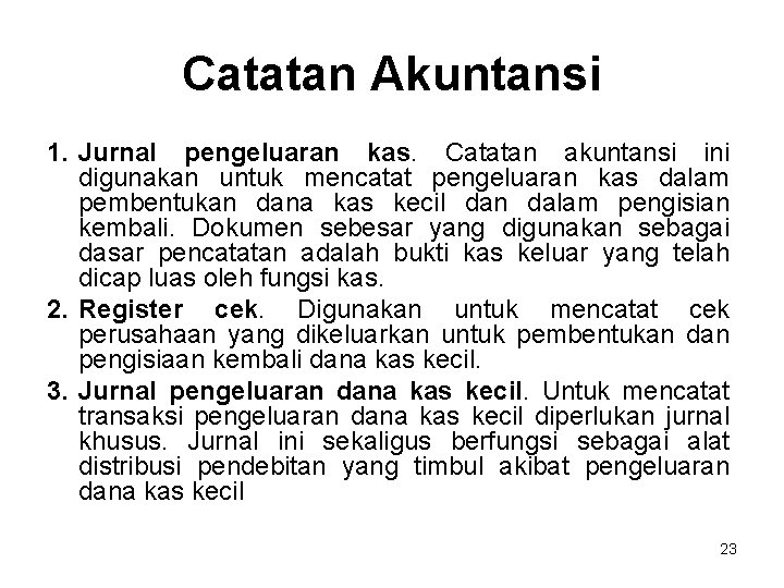 Catatan Akuntansi 1. Jurnal pengeluaran kas. Catatan akuntansi ini digunakan untuk mencatat pengeluaran kas