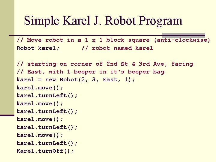 Simple Karel J. Robot Program // Move robot in a 1 x 1 block