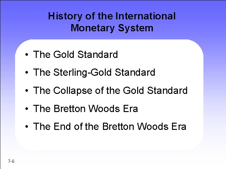 History of the International Monetary System • The Gold Standard • The Sterling-Gold Standard