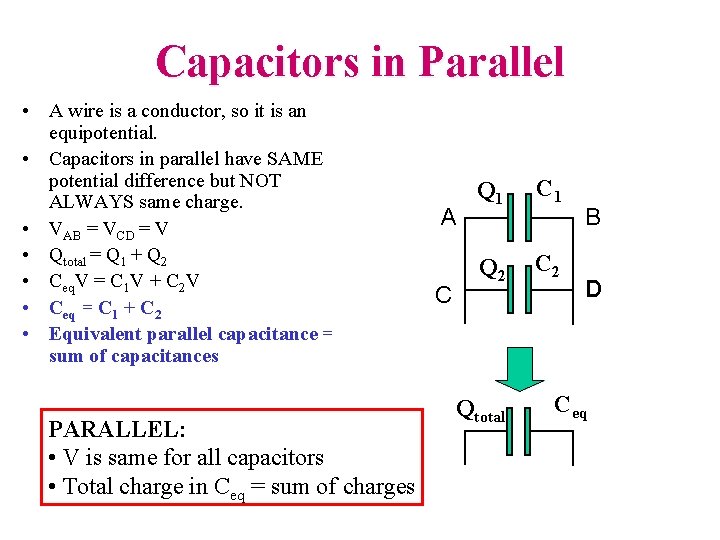 Capacitors in Parallel • A wire is a conductor, so it is an equipotential.
