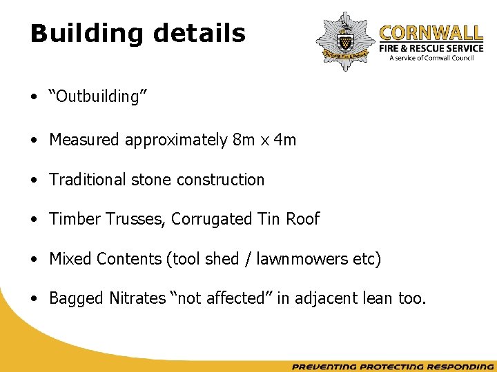 Building details • “Outbuilding” • Measured approximately 8 m x 4 m • Traditional