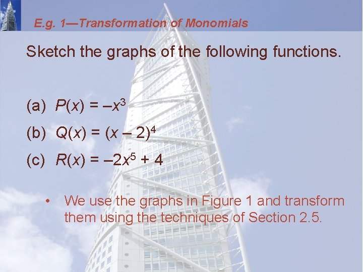 E. g. 1—Transformation of Monomials Sketch the graphs of the following functions. (a) P(x)
