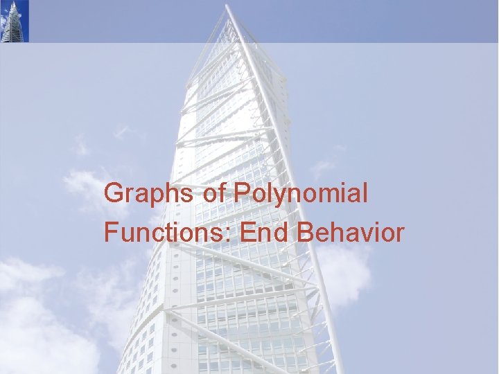 Graphs of Polynomial Functions: End Behavior 