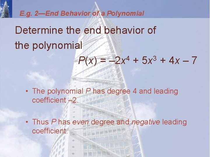 E. g. 2—End Behavior of a Polynomial Determine the end behavior of the polynomial