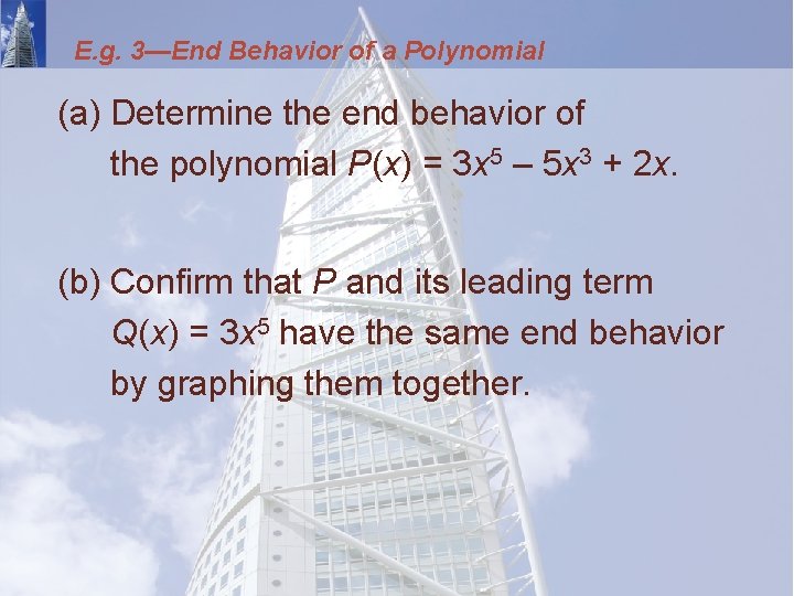 E. g. 3—End Behavior of a Polynomial (a) Determine the end behavior of the