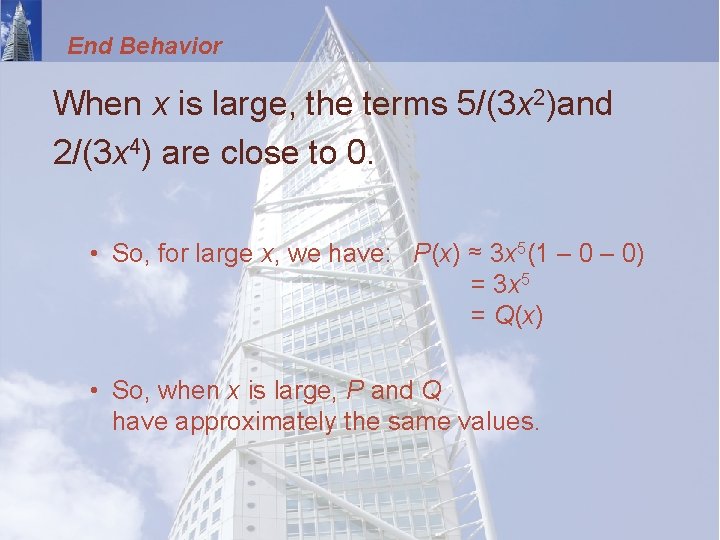 End Behavior When x is large, the terms 5/(3 x 2)and 2/(3 x 4)