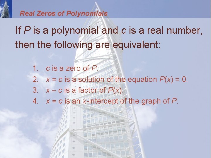 Real Zeros of Polynomials If P is a polynomial and c is a real