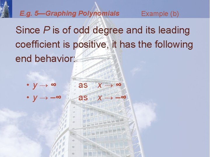 E. g. 5—Graphing Polynomials Example (b) Since P is of odd degree and its