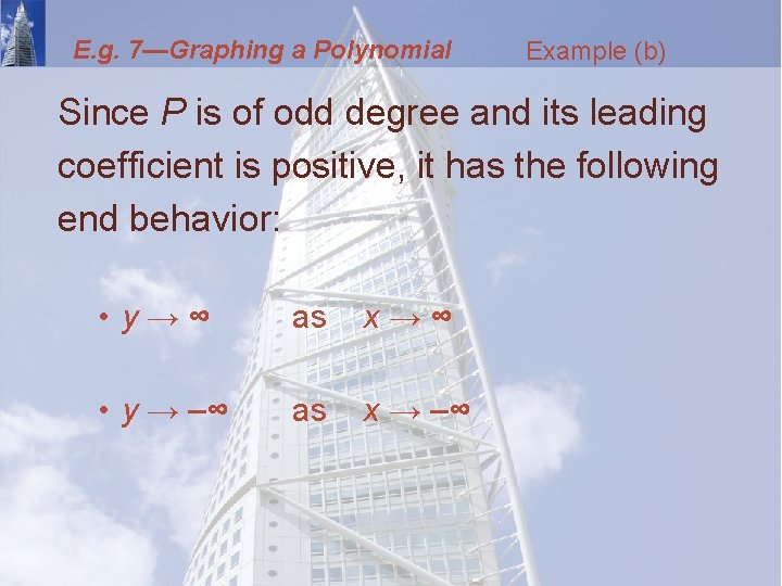 E. g. 7—Graphing a Polynomial Example (b) Since P is of odd degree and