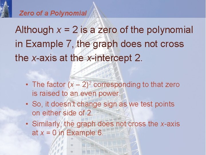 Zero of a Polynomial Although x = 2 is a zero of the polynomial