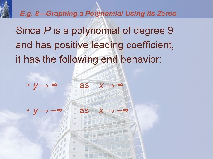 E. g. 8—Graphing a Polynomial Using its Zeros Since P is a polynomial of