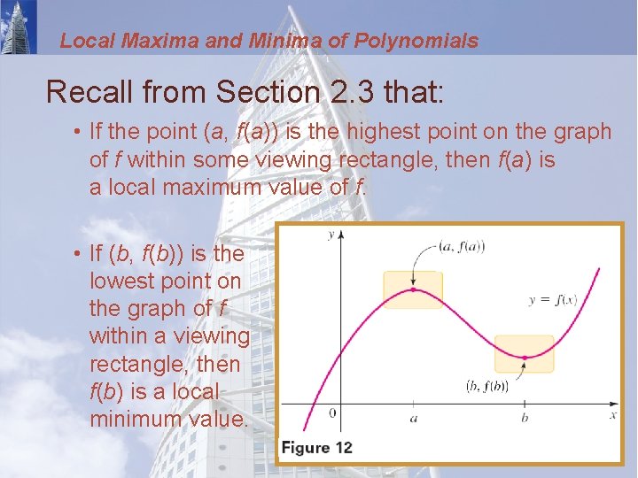 Local Maxima and Minima of Polynomials Recall from Section 2. 3 that: • If