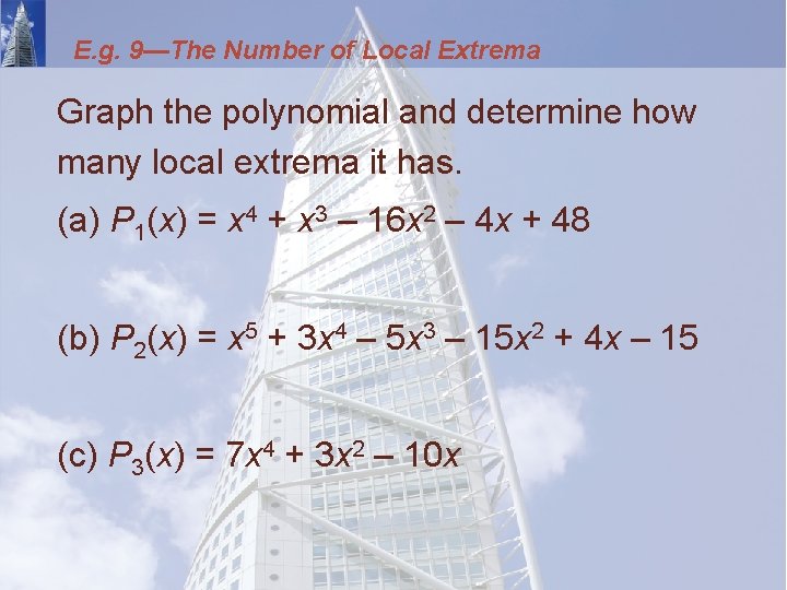 E. g. 9—The Number of Local Extrema Graph the polynomial and determine how many