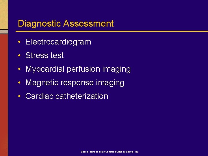 Diagnostic Assessment • Electrocardiogram • Stress test • Myocardial perfusion imaging • Magnetic response