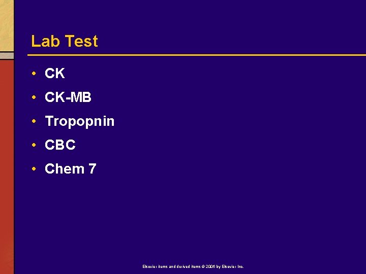 Lab Test • CK-MB • Tropopnin • CBC • Chem 7 Elsevier items and