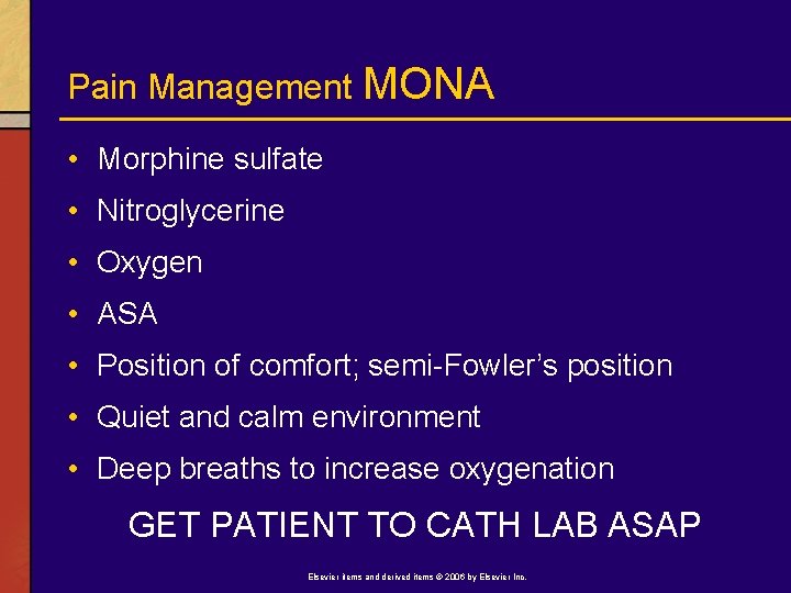 Pain Management MONA • Morphine sulfate • Nitroglycerine • Oxygen • ASA • Position