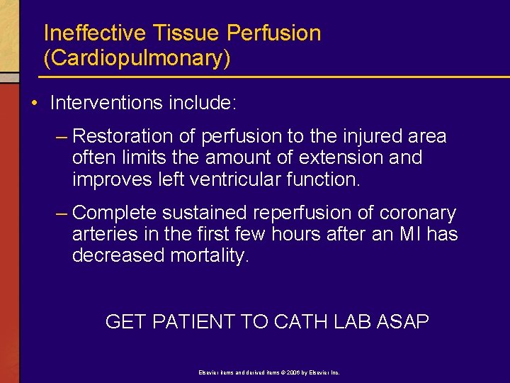 Ineffective Tissue Perfusion (Cardiopulmonary) • Interventions include: – Restoration of perfusion to the injured