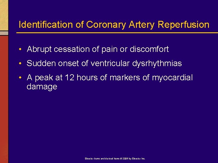 Identification of Coronary Artery Reperfusion • Abrupt cessation of pain or discomfort • Sudden