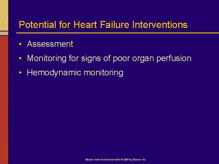 Potential for Heart Failure Interventions • Assessment • Monitoring for signs of poor organ