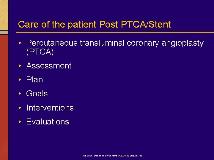 Care of the patient Post PTCA/Stent • Percutaneous transluminal coronary angioplasty (PTCA) • Assessment