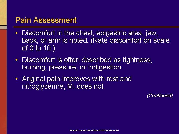 Pain Assessment • Discomfort in the chest, epigastric area, jaw, back, or arm is