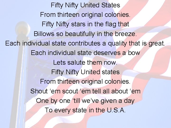 Fifty Nifty United States From thirteen original colonies. Fifty Nifty stars in the flag