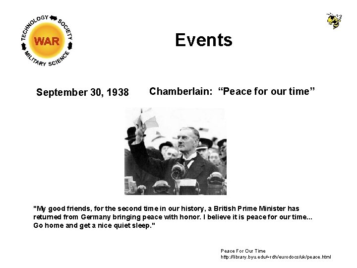 Events September 30, 1938 Chamberlain: “Peace for our time” "My good friends, for the
