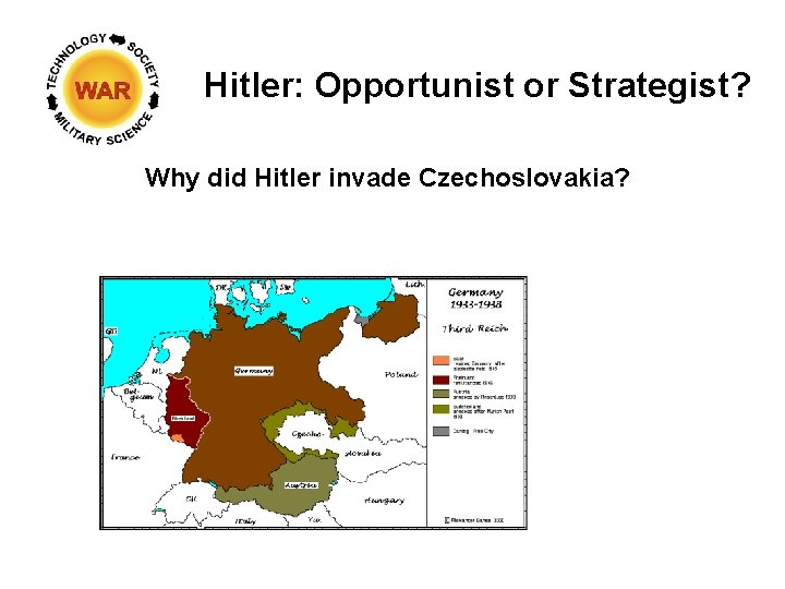 Hitler: Opportunist or Strategist? Why did Hitler invade Czechoslovakia? 