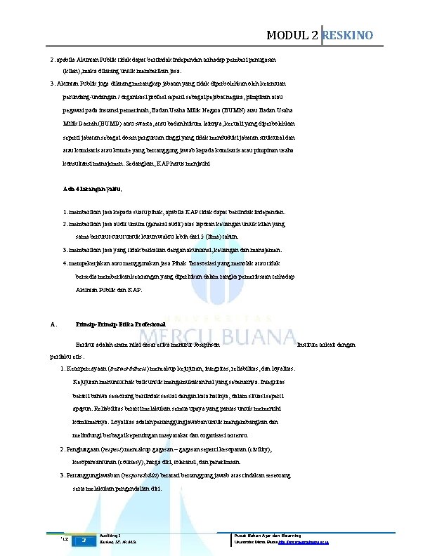MODUL 2 RESKINO 2. apabila Akuntan Publik tidak dapat bertindak independen terhadap pemberi penugasan