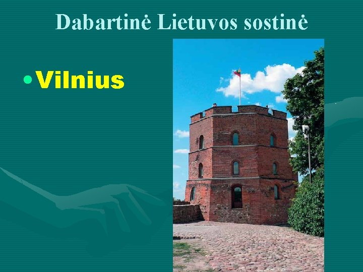 Dabartinė Lietuvos sostinė • Vilnius 