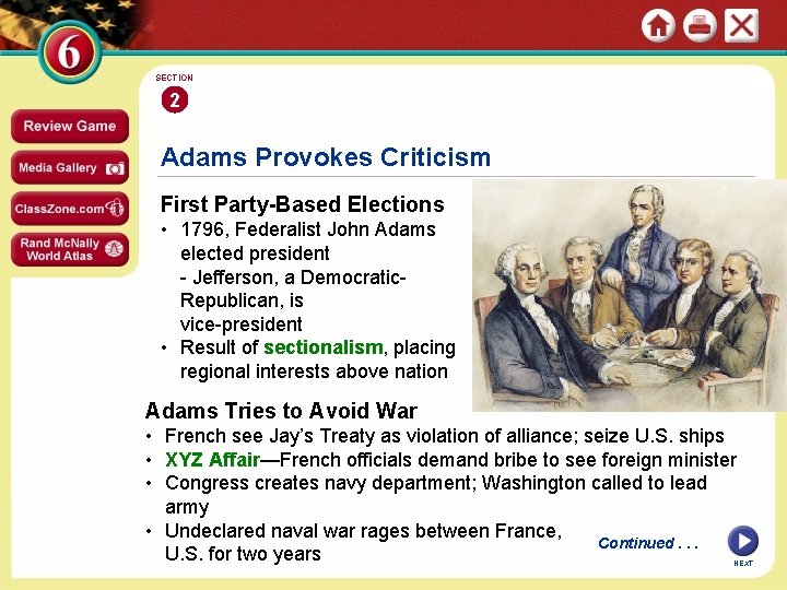 SECTION 2 Adams Provokes Criticism First Party-Based Elections • 1796, Federalist John Adams elected