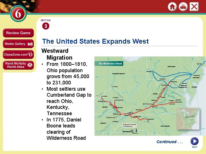 SECTION 3 The United States Expands Westward Migration • From 1800– 1810, Ohio population