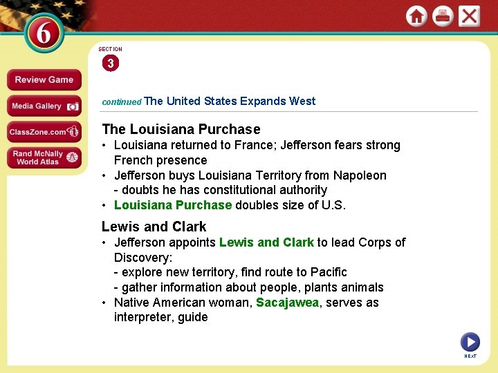 SECTION 3 continued The United States Expands West The Louisiana Purchase • Louisiana returned