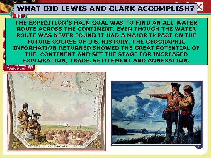 WHAT DID LEWIS AND CLARK ACCOMPLISH? THE EXPEDITION’S MAIN GOAL WAS TO FIND AN