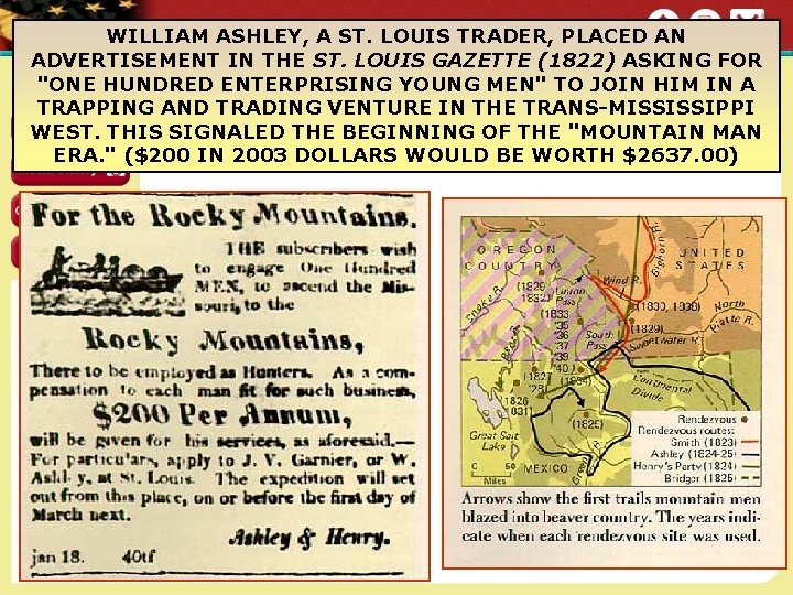 WILLIAM ASHLEY, A ST. LOUIS TRADER, PLACED AN ADVERTISEMENT IN THE ST. LOUIS GAZETTE