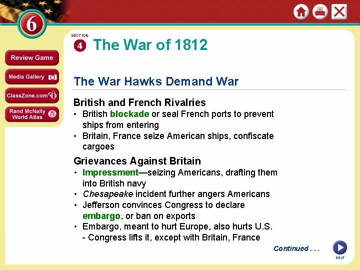 SECTION 4 The War of 1812 The War Hawks Demand War British and French